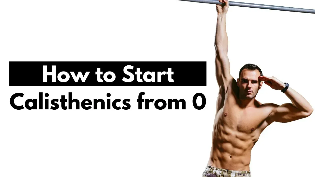 Calisthenics from 0 : Guide Absolute pour Débuter