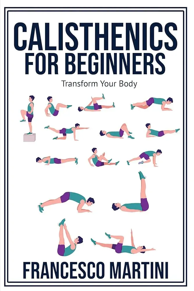Démarrer la calisthenics pour débutants : Plan et conseils pratiques