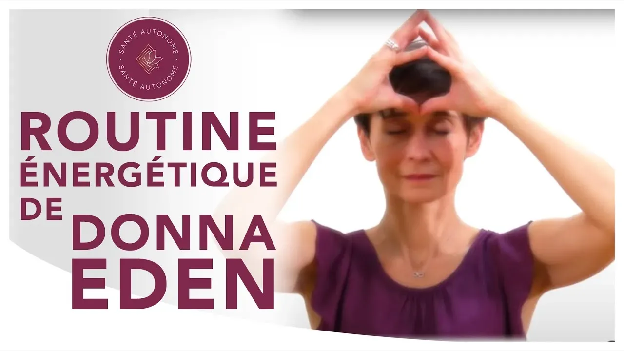 Les mouvements essentiels de la routine énergétique Donna Eden, pas à pas